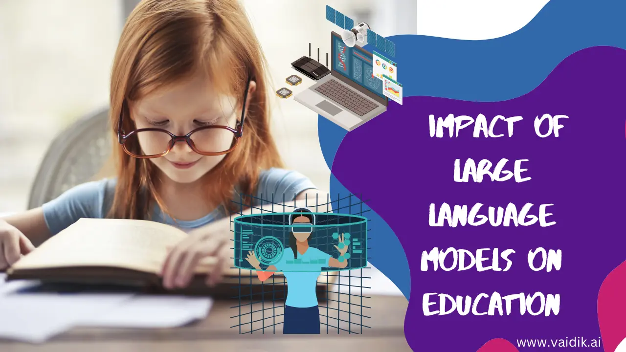 _Impact of Large Language Models on Education Vaidik AI