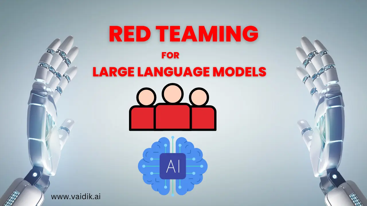 Red Teaming for Large Language Models Complete Guide Vaidik AI