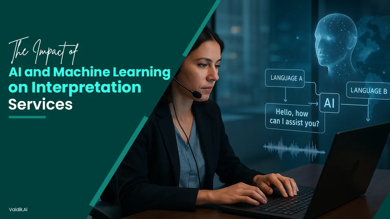The-Impact-of-AI-and-Machine-Learning-on-Interpretation-Services Vaidik AI