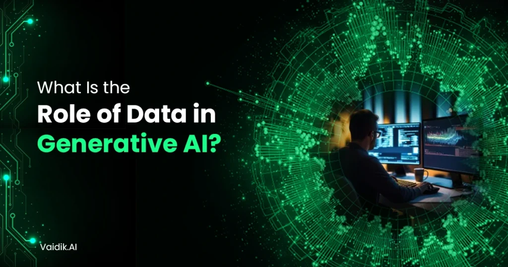 Whatis-is-the-role-of-Data-in-Generative-Ai Vaidik AI